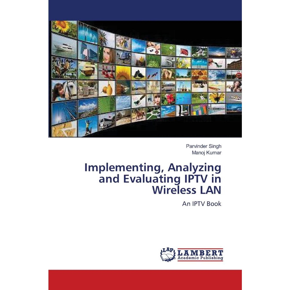 Implementing Analyzing And Evaluating Iptv In Wireless Lan Submarino