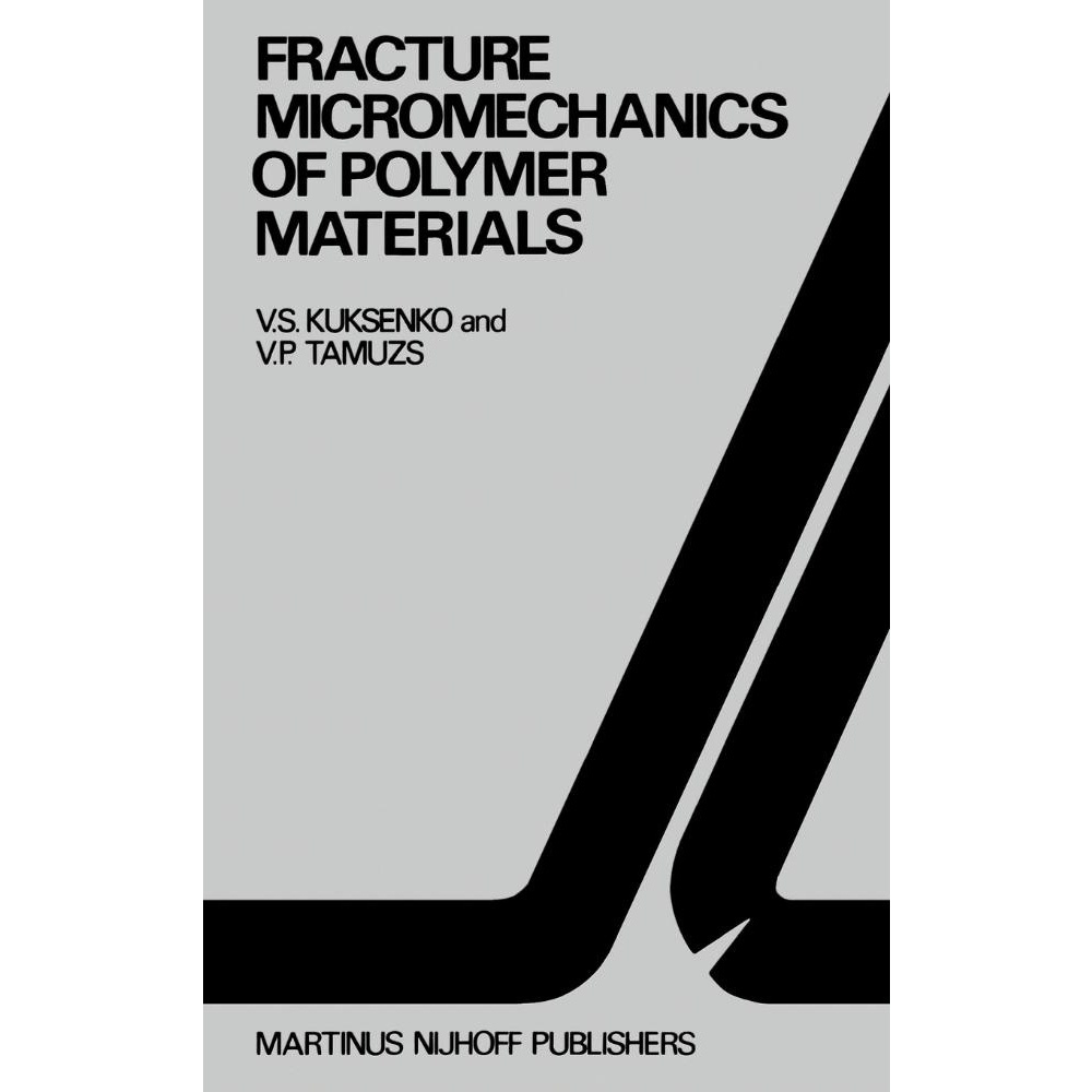 Fracture Micromechanics Of Polymer Materials No Shoptime