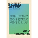 Livro - O direito ao sexo: Feminismo no século vinte e um