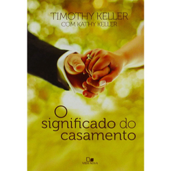 O Significado Do Casamento Livro Timothy Keller Menor preço em O Significado Do Casamento Livro Timothy Keller