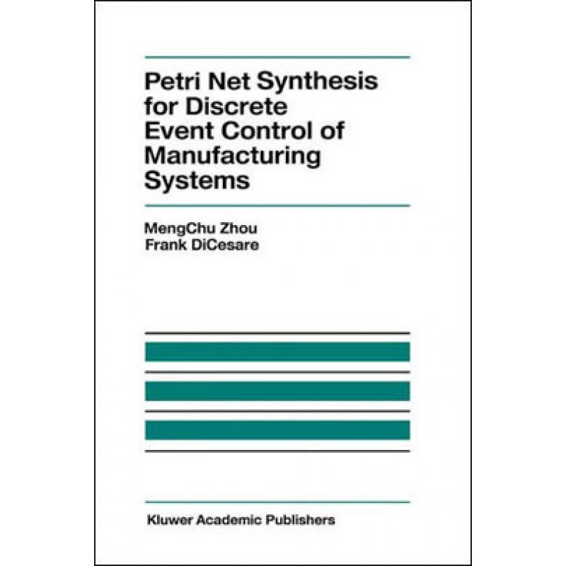 Petri Net Synthesis for Discrete Event Control of Manufacturing Systems