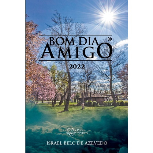 Livro Bom dia amigo 2022 - Israel Belo de Azevedo em Promoção na Americanas Livro Bom dia amigo 2022 - Israel Belo de Azevedo em Promoção na Americanas