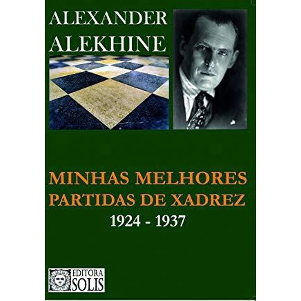 Partidas de Xadrez: Alekhine  Шахматы, Чемпион