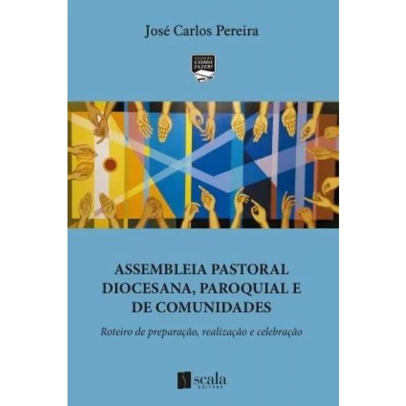 Assembleia Pastoral Diocesana, Paroquial E Nas Comunidades Em Promoção ...