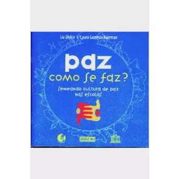 Paz, como se faz? Semeando cultura de paz nas escolas