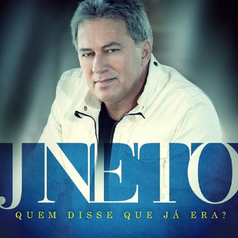 Quem Disse Que Já Era?  Álbum de J. Neto 