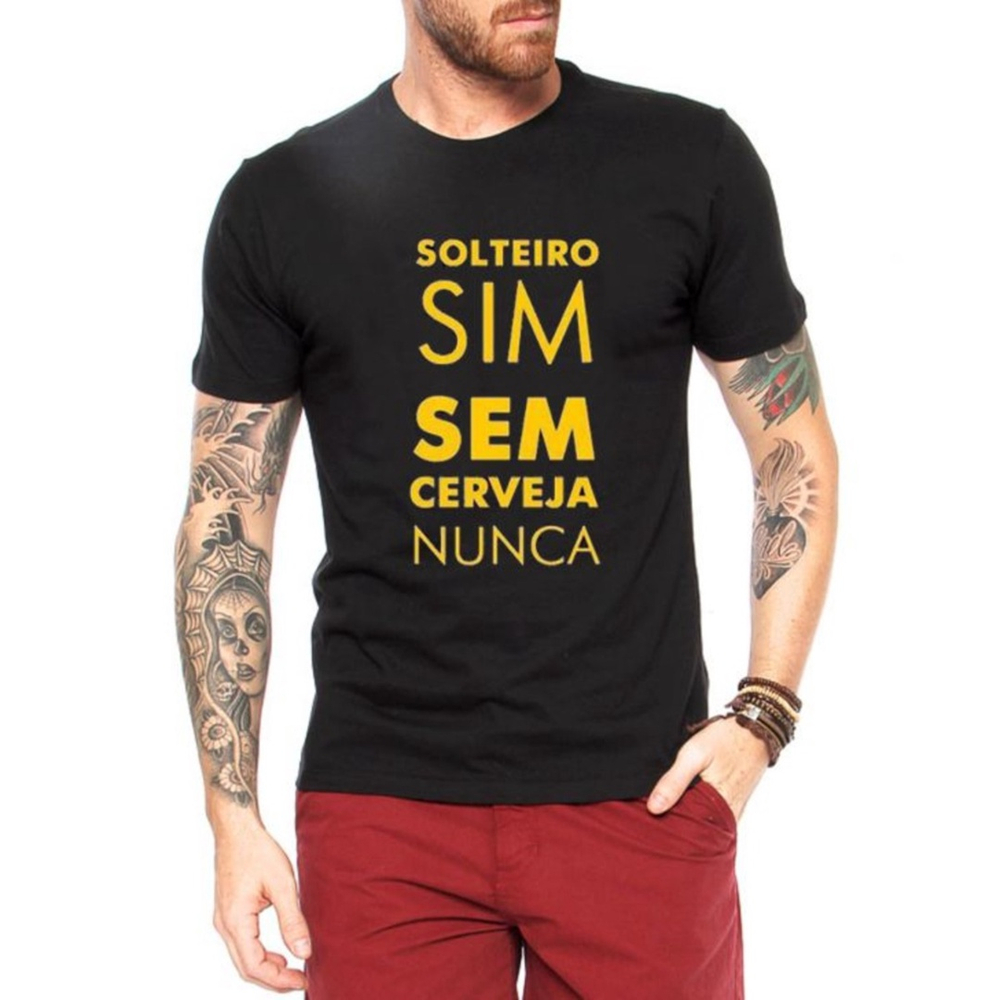 Camisa Frases Engraçadas Solteiro Sim Sem Cerveja Nunca 