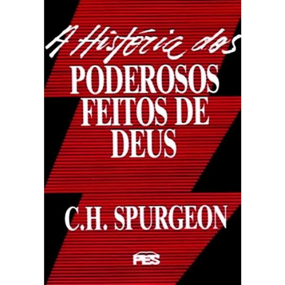 A História Dos Poderosos Feitos De Deus Charles Spurgeon | Submarino