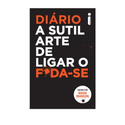 Livro - Diário A sutil Arte de Ligar o F*da-se Menor preço em Livro - Diário A sutil Arte de Ligar o F*da-se
