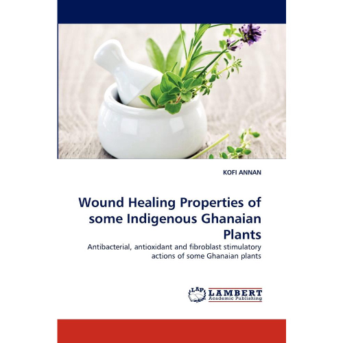 Wound Healing Properties of Some Indigenous Ghanaian Plants no Shoptime
