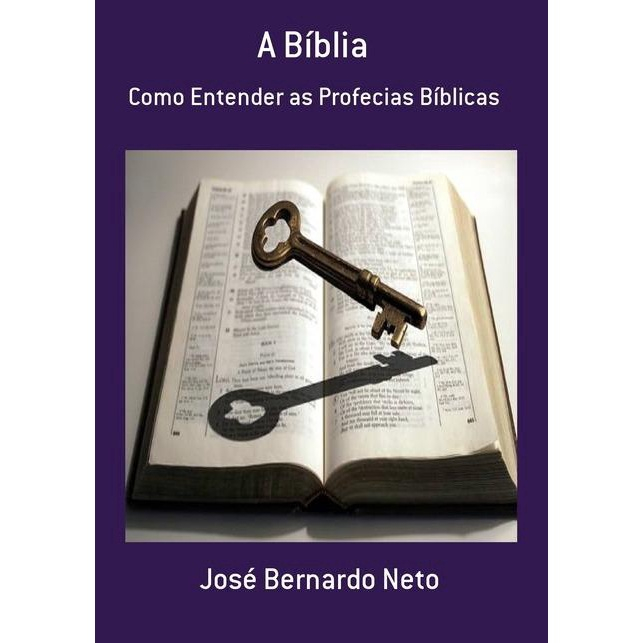 A Biblia: Como Entender As Profecias Biblicas | Submarino