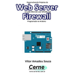 Desenvolvendo projetos de web server na rede ethernet com W5100 com firewall programado no arduino