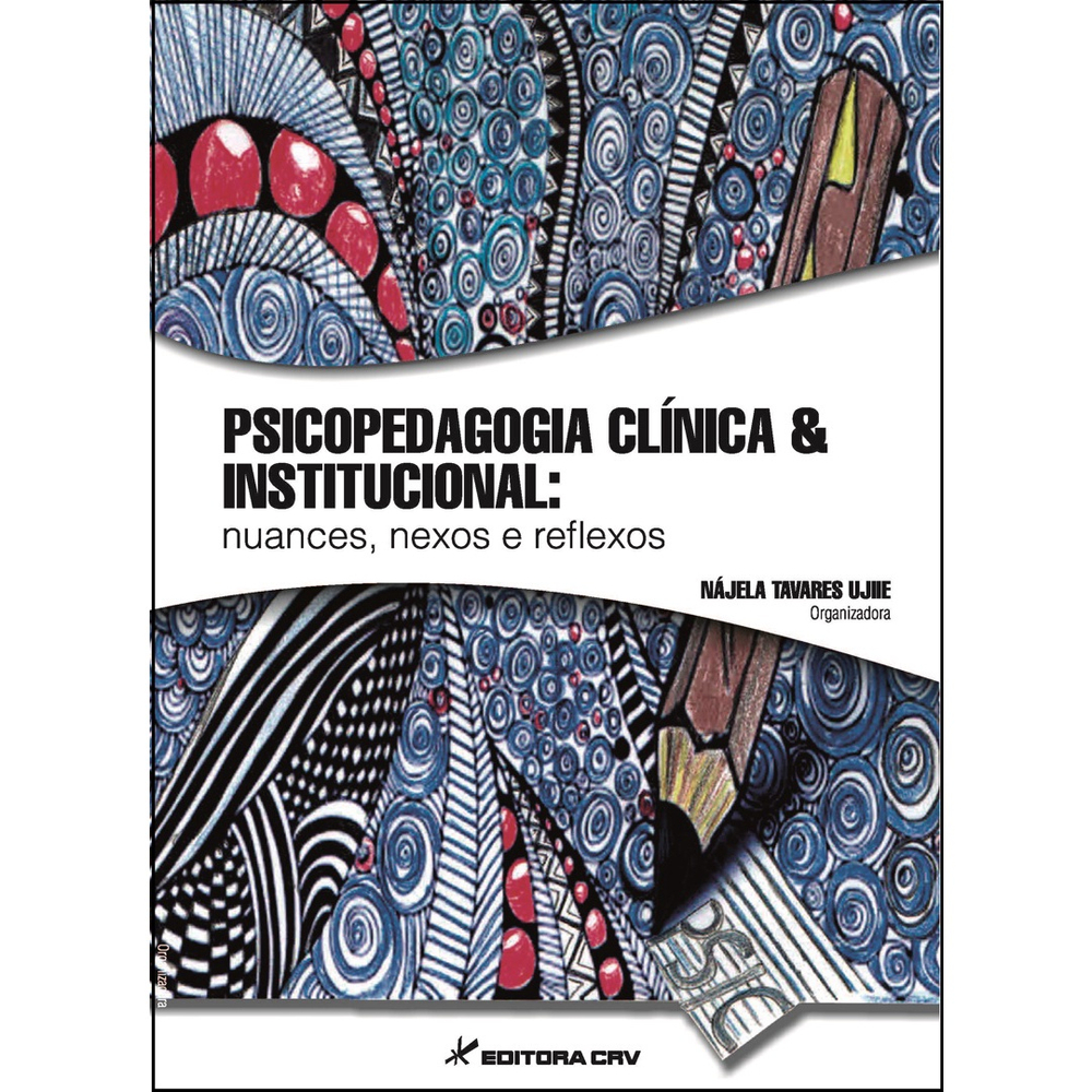 Livro - Psicopedagogia Clínica & Institucional: Nuances, Nexos E ...