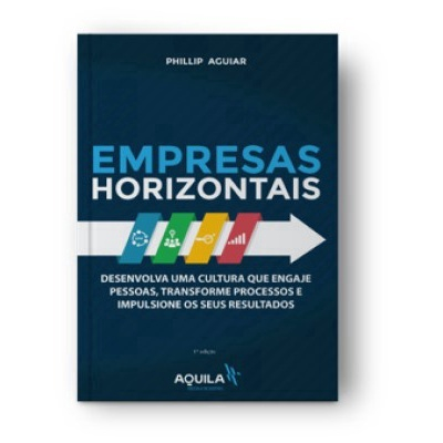 Livro - Empresas Horizontais: Desenvolva Uma Cultura Que Engaje Pessoas ...