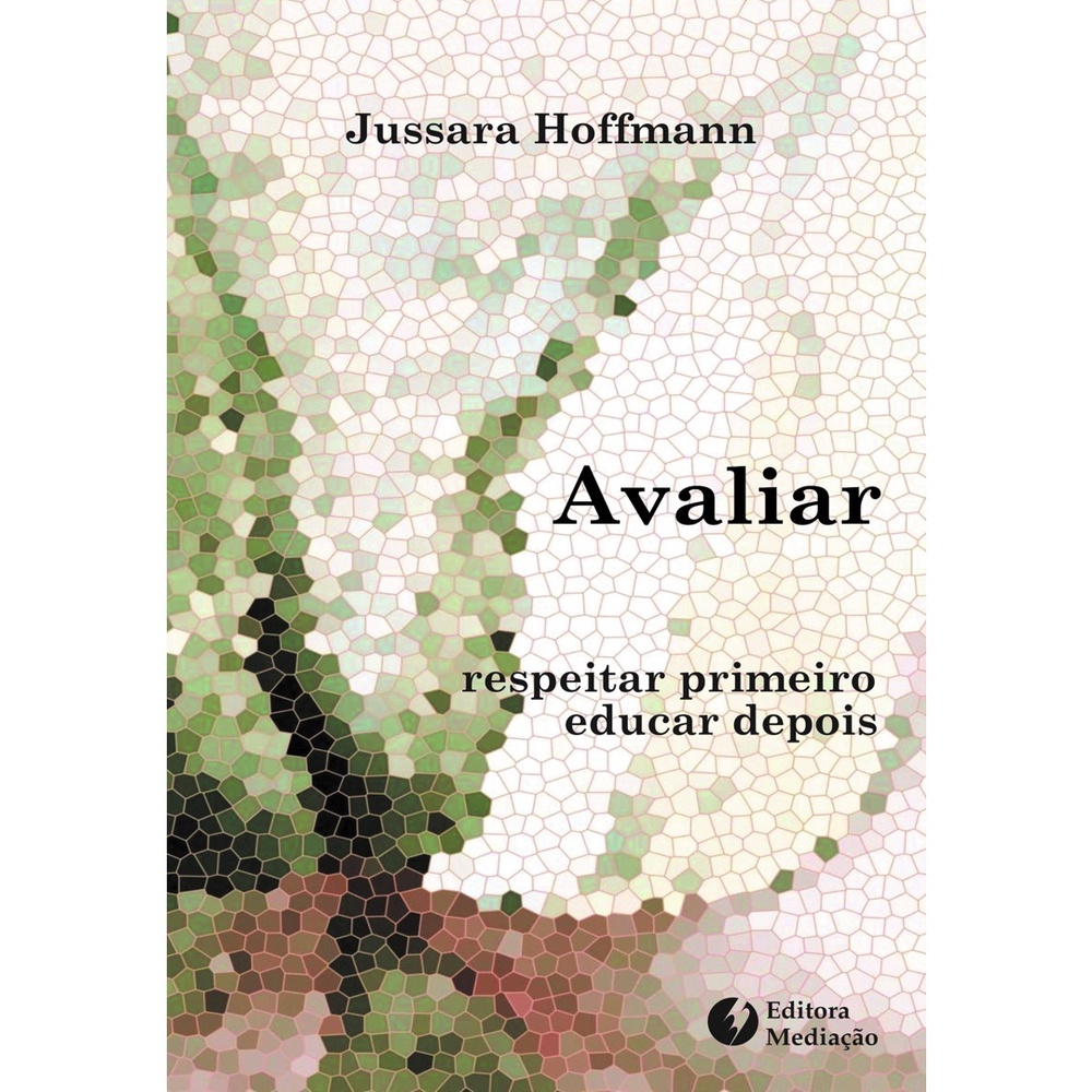 Livro - AVALIAR:: RESPEITAR PRIMEIRO, EDUCAR DEPOIS | Submarino