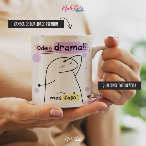 Caneca Florks Meme - Odeio Drama - Engraçada Brincadeira