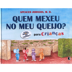 Menor preço em Livro - QUEM MEXEU NO MEU QUEIJO? PARA CRIANÇAS: Para crianças