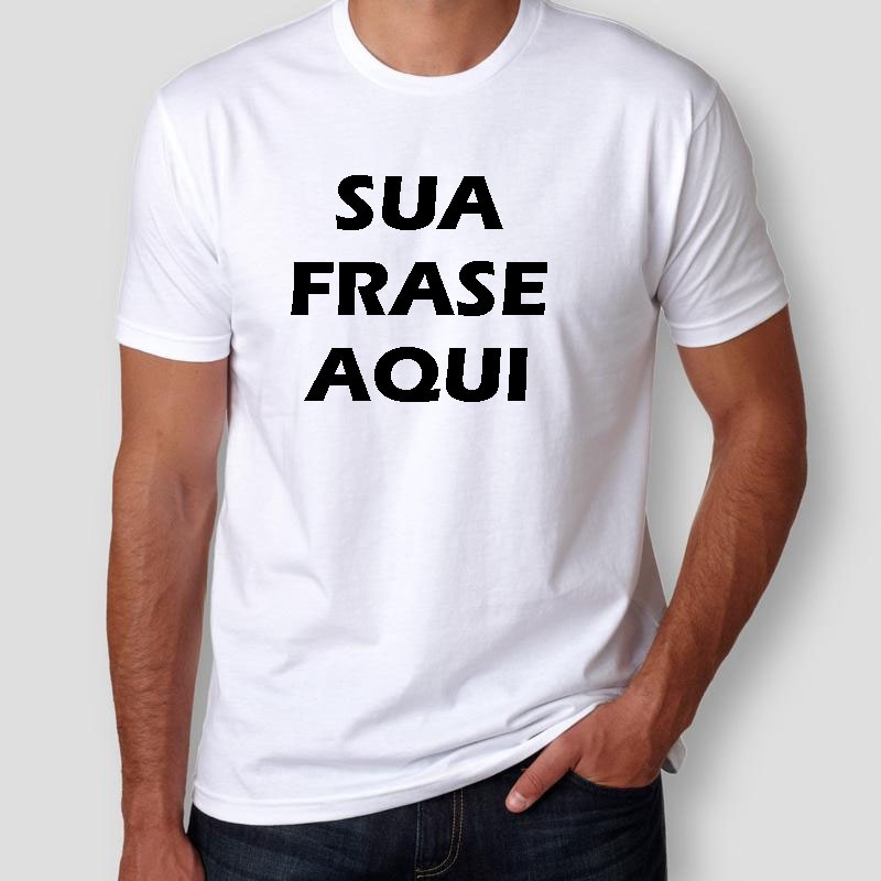 Camiseta Branca Personalizada Escolha Sua Frase No Shoptime