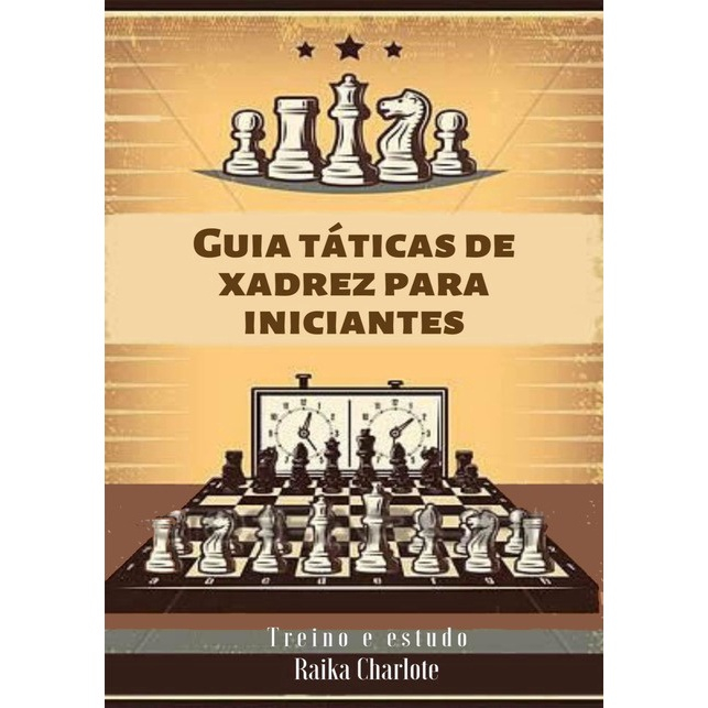 Táticas E Estratégias Do Xadrez Para Iniciantes 