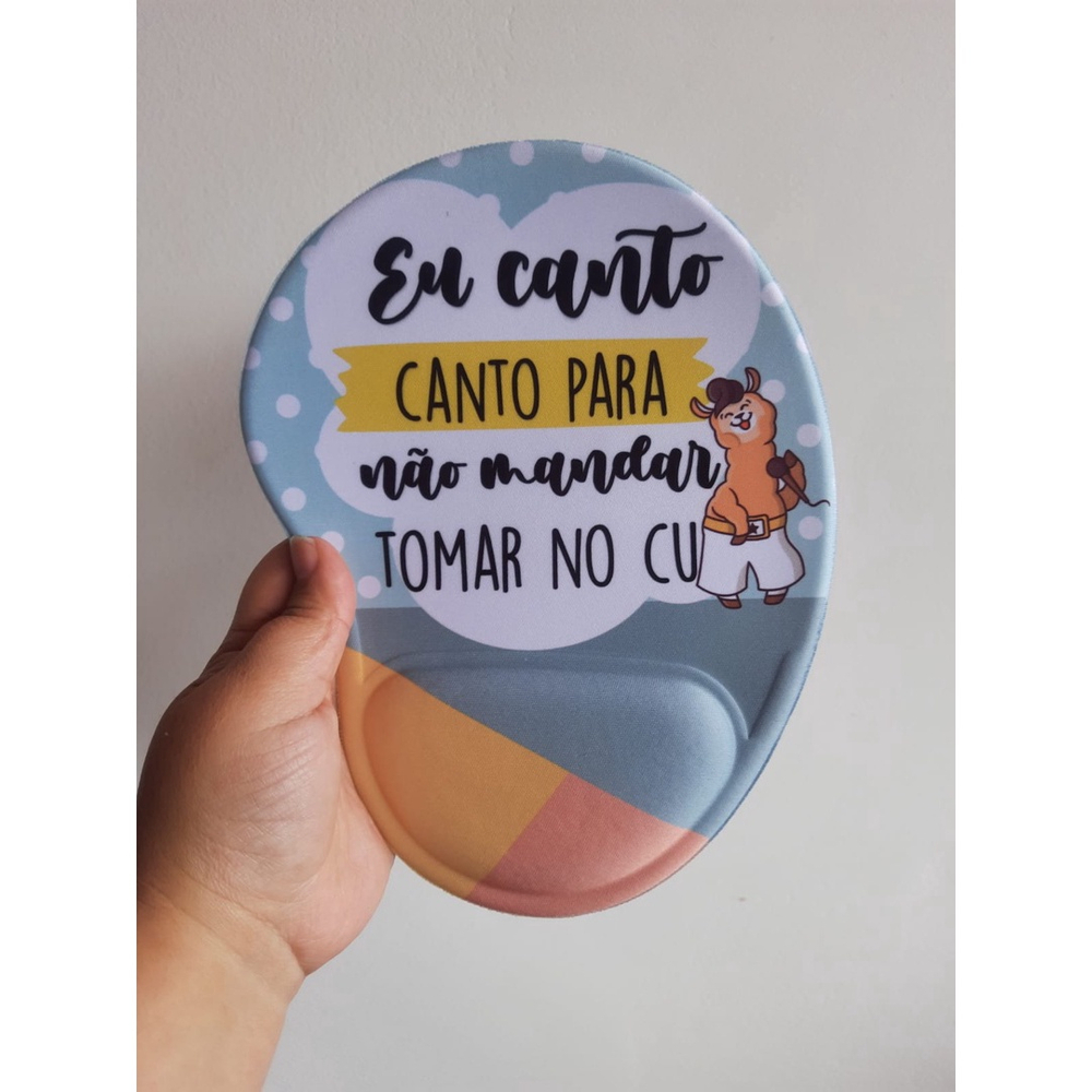 Mouse Pad Ergonômico com apoio de punho: Eu canto para não mandar em  Promoção na Americanas