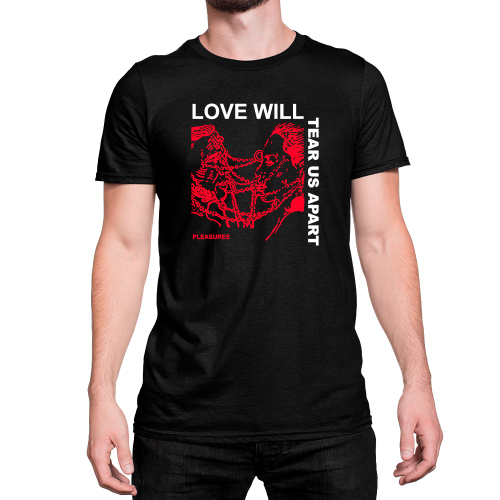 Love will tear on sale us apart pleasures shirt