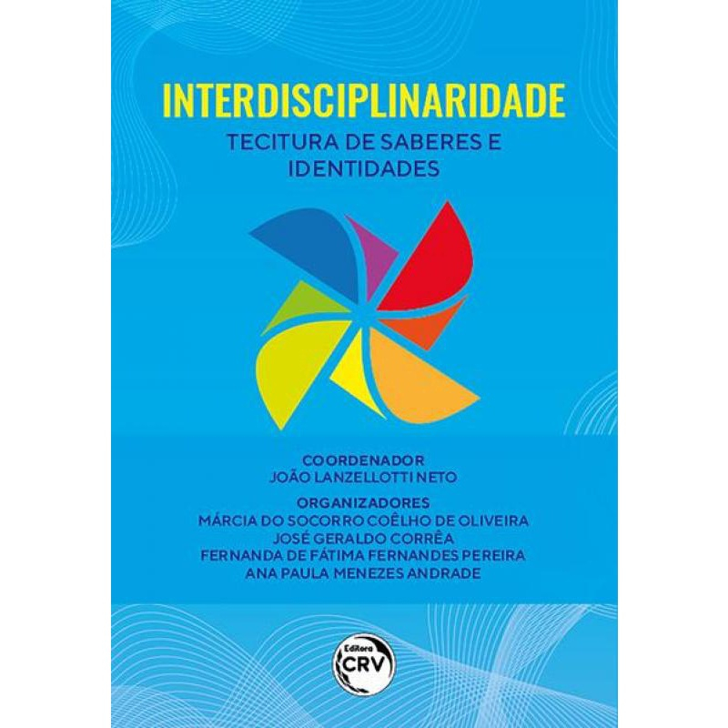 Interdisciplinaridade: Tecitura De Saberes E Identidades | Submarino