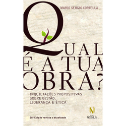 Livro - Qual é a tua obra?: Inquietações propositivas sobre gestão, liderança e ética Menor preço em Livro - Qual é a tua obra?: Inquietações propositivas sobre gestão, liderança e ética