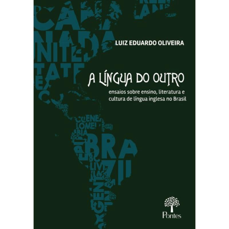 Língua Do Outro, A: Ensaios Sobre Ensino, Literatura E Cultura De Li ...