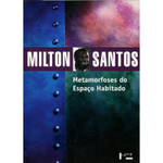 Metamorfoses do Espaço Habitado: Fundamentos teóricos e metodológicos da geografia