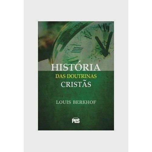 História Das Doutrinas Cristãs / Louis Berkhof No Shoptime