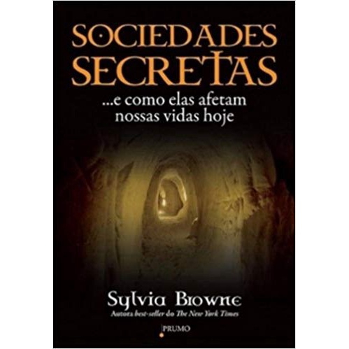 Livro - Sociedades Secretas: ... E Como Elas Afetam Nossas Vidas Hoje ...