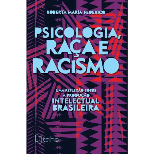 Psicologia Raça E Racismo Uma Reflexão Sobre A Produção Intelectual Brasileira Submarino