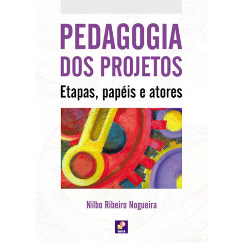 Livro - Pedagogia Dos Projetos: Etapas, Papéis E Atores Em Promoção Na ...