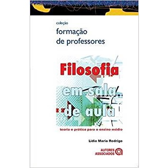 Filosofia Em Sala De Aula: Teoria E Prática Para O Ensino Médio Em ...