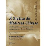 Livro - A Prática da Medicina Chinesa - Tratamento das Doenças com Acupuntura e Ervas Chinesas