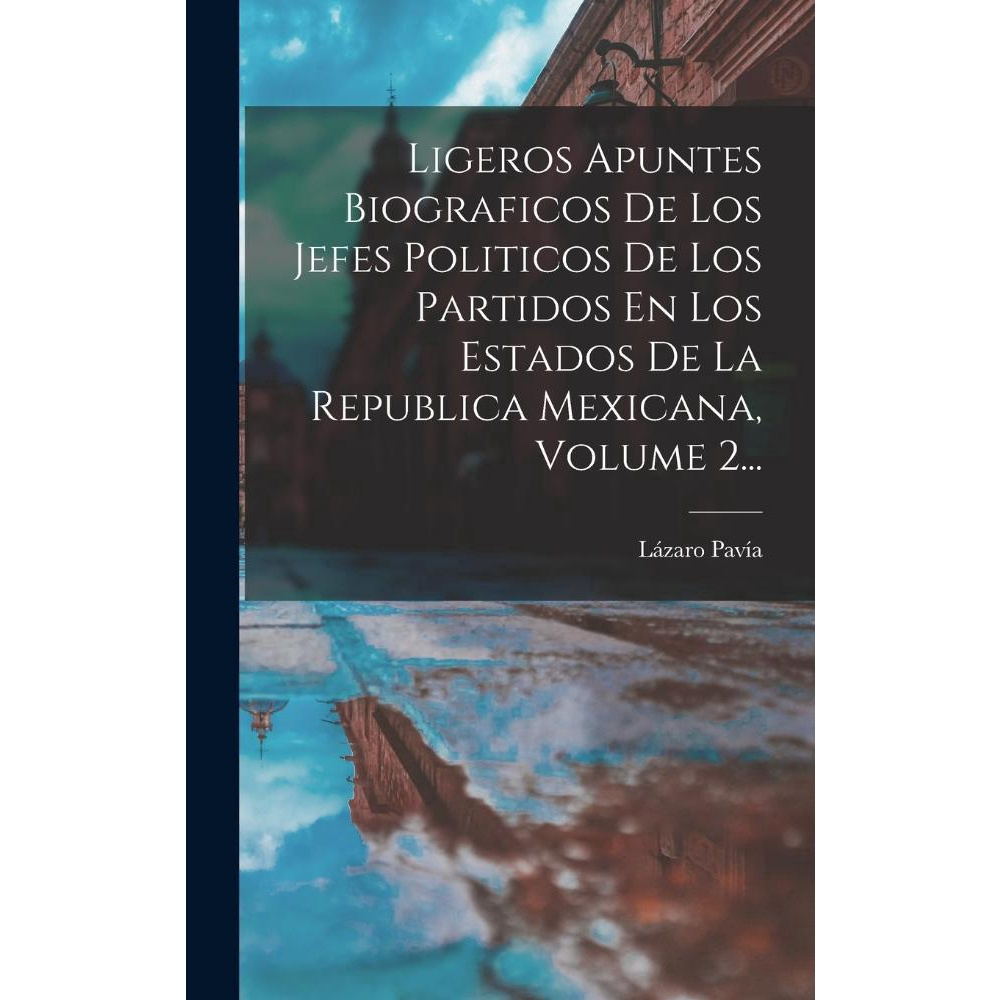 Livro Ligeros Apuntes Biograficos De Los Jefes Politicos De Los ...