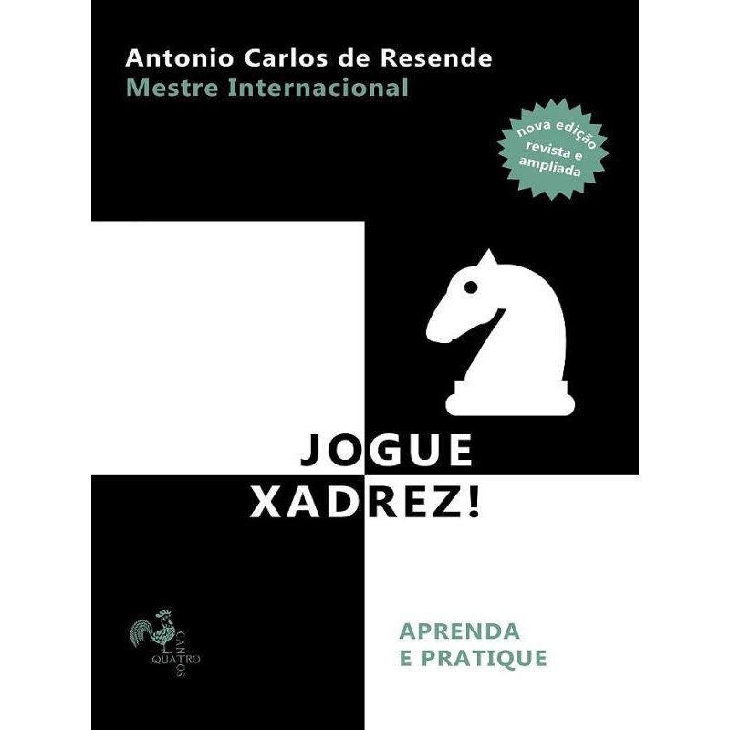 Livro: Jogue Xadrez! Aprenda e Pratique - Antonio Carlos de