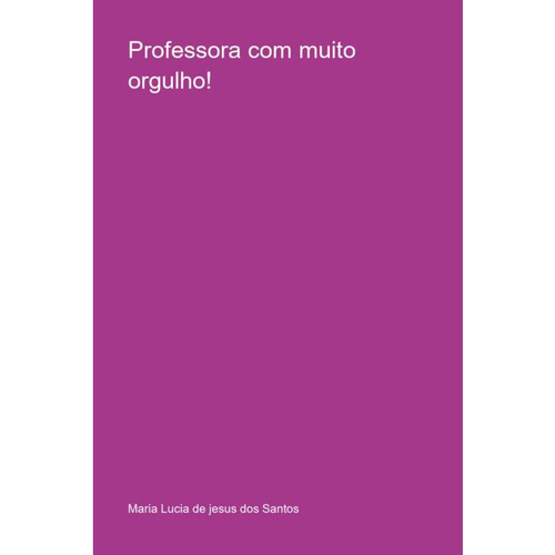 Orgulho de ser chamada de professora