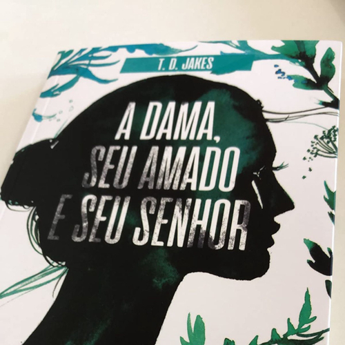 A dama, seu amado e seu Senhor T. D. Jakes Mundo Cristão