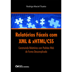 Relatorios Faceis Com Xml & Xhtml/Css Construindo Relatorios Com Padroes Web De Forma Descomplicada Menor preço em Relatorios Faceis Com Xml & Xhtml/Css Construindo Relatorios Com Padroes Web De Forma Descomplicada