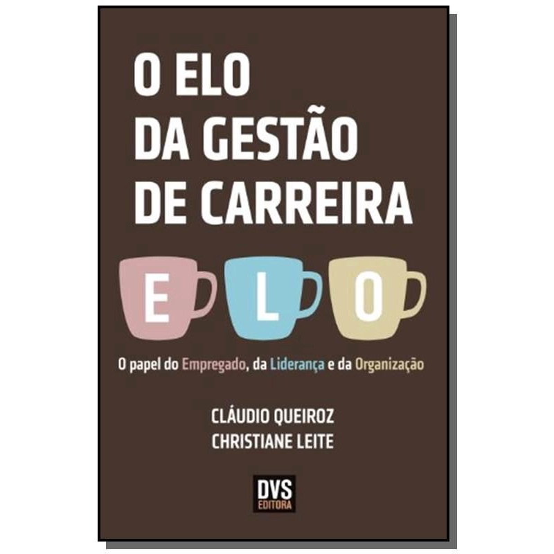 O Elo da Gestão de Carreira: O papel do Empregado, da Liderança e