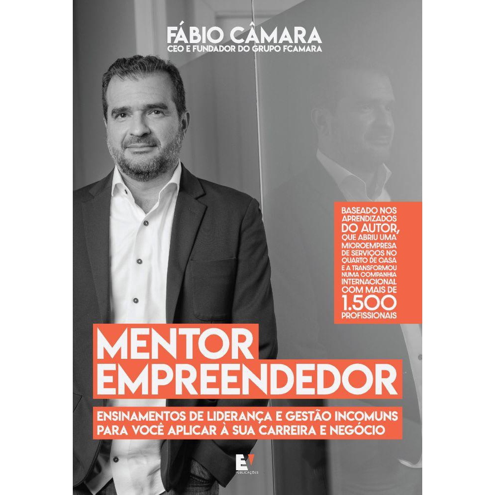 Mentor Empreendedor - Ensinamentos De Liderança E Gestão Incomuns Para ...