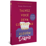 Diário: Talvez você deva conversar com alguém