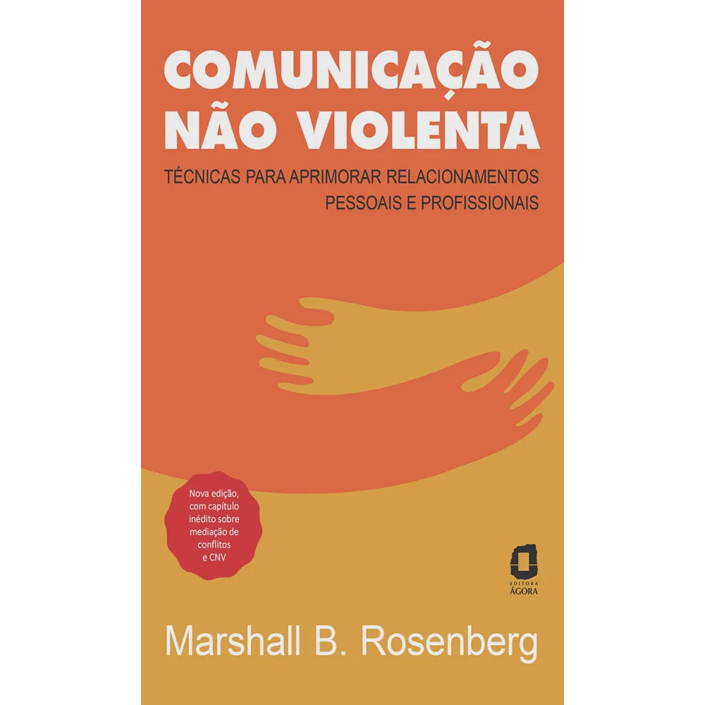 Comunicação Não Violenta Nova Edição Técnicas Para Aprimorar ...