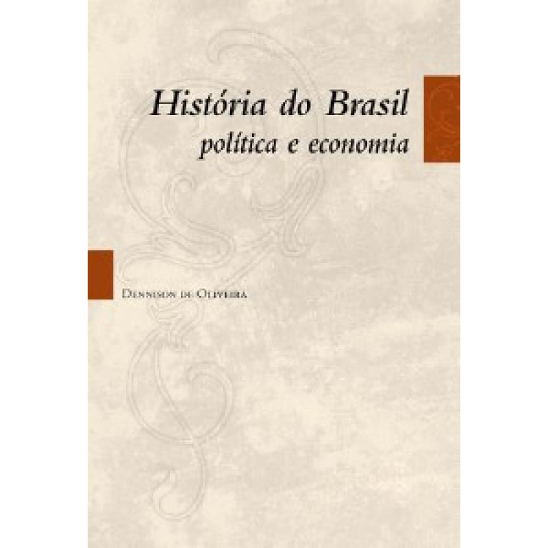 Historia Do Brasil - Politica E Economia - Serie: Aspectos Da Historia ...