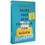 Workbook: talvez você deva conversar com alguém