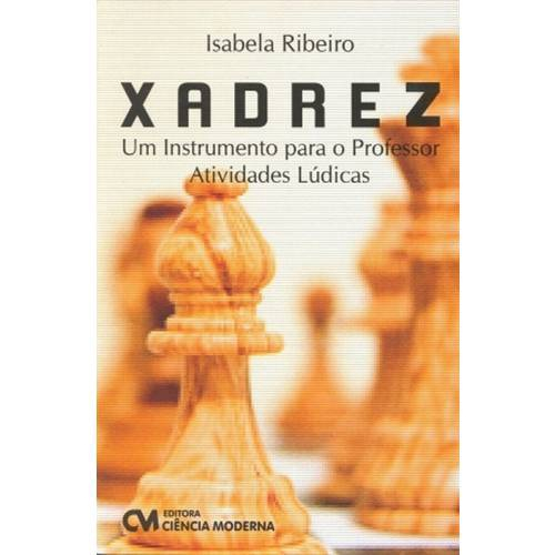 Livro Xadrez um Instrumento para o Professor Atividades Ludicas