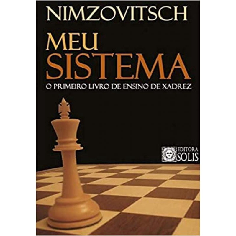 Livro Meu Sistema - O Primeiro Livro De Ensino De Xadrez