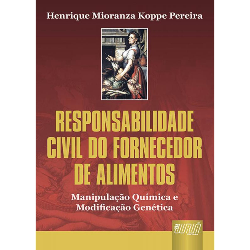 Responsabilidade Civil Do Fornecedor De Alimentos - Manipulação Química ...