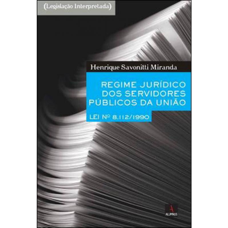 Regime Jurídico Dos Servidores Públicos A União Lei Nº 8 112 1990 No